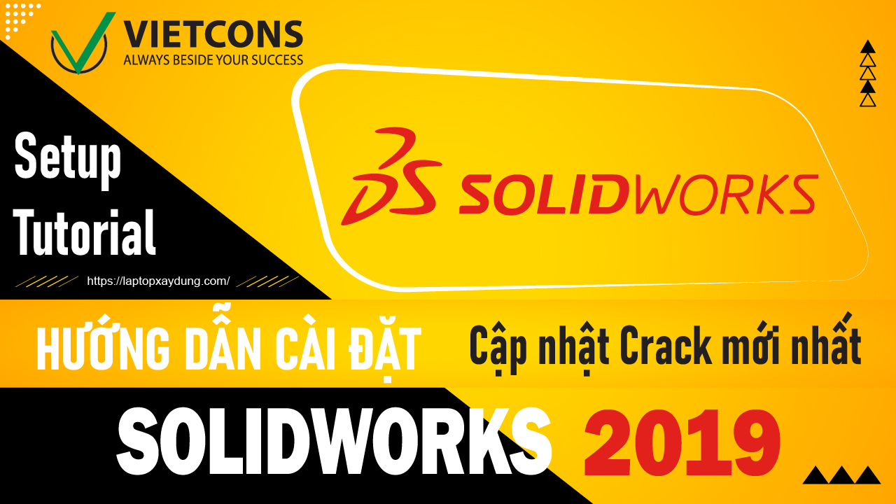 Download Solidworks 2019 - Hướng dẫn cài đặt chi tiết | Laptop xây dựng