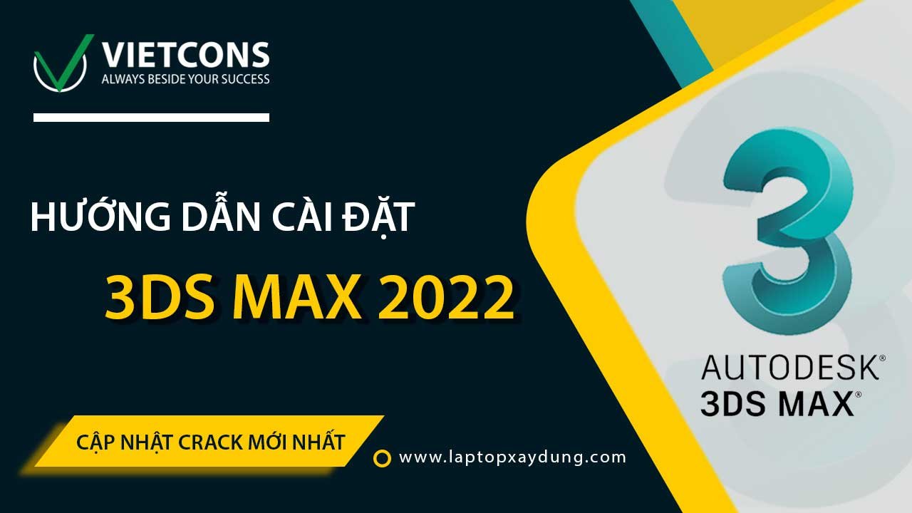 Download 3DS MAX 2022 Full (link Google Drive)– Video Hướng Dẫn Cài đặt ...