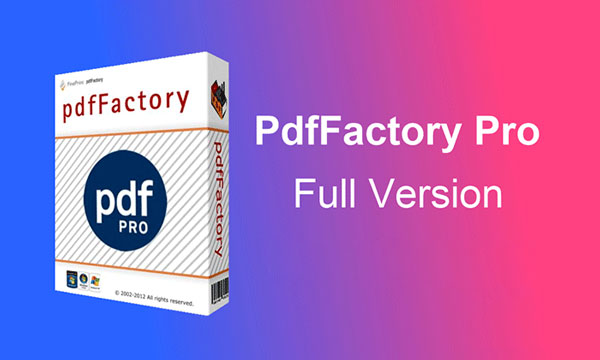 PDF Factory Crack: Hướng dẫn Tải và Cài Đặt Chi Tiết Nhất